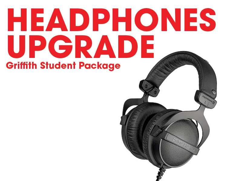 Griffith Student pack - Headphone Upgrade